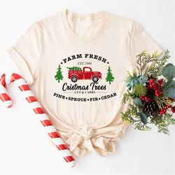 Farm Fresh Christmas Trees Truck Shirt, Christmas T-shirt, Christmas Family, Red Truck Shirt, Christmas Gift, Christmas