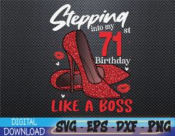 71 and Fabulous High Heels Stepping Into My 71st Birthday Svg, Eps, Png, Dxf, Digital Download
