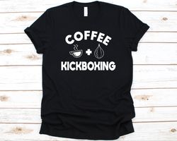 Coffee  Kickboxing Shirt, Gift For Women Kickboxers, Combat Sports, Fighting Sports, Boxing Glove, Kicking Graphic, Punc
