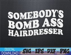 Vintage Somebody's Bomb Ass Hairdresser Svg, Eps, Png, Dxf, Digital Download