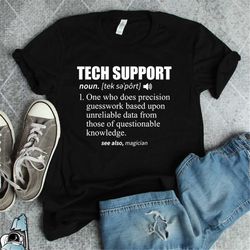 tech support shirt, tech support gift, funny tech shirt, funny it support shirt, tech shirt, funny tech support definiti