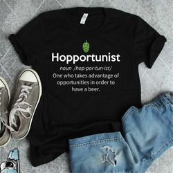 Hopportunist Shirt, Beer Drinker, Craft Beer Lover, Beer Shirt, Beer Gifts, Beer T-Shirts, Homebrewer Shirt, Brewing Bee