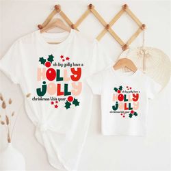 Have A Holly Jolly Christmas Shirt,Christmas Shirt,It is the Most Wonderful Time Of The Year,Matching Family Pajamas,Fam