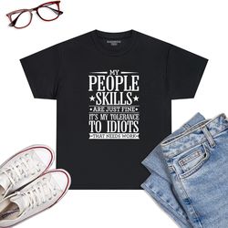 My Tolerance To Idiots Needs Work Funny Sarcasm-T-Shirt