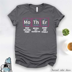 mother shirt, gifts for mom, mother's day shirt, mom chemistry shirt, mom elements, mother gift, gifts for mama, funny m