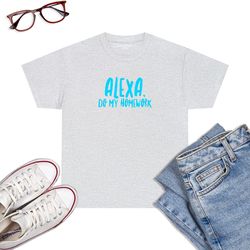 Alexa Do My Homework Funny Joke Kids Youth T-Shirt