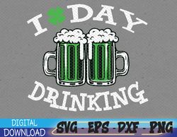 St Patricks Day I Love Day Drinking Funny Svg, Eps, Png, Dxf, Digital Download