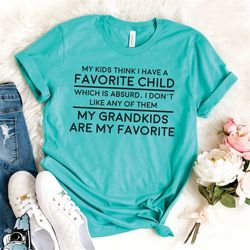 grandparent shirts, grandkids shirts, kids think i have a favorite shirt, grandma gift, new grandma to be, grandpa gifts