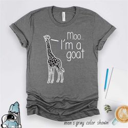 Giraffe Shirt, Funny Animal Shirt, Animal Gift, Giraffe Gifts, Petting Zoo Gift Shirt, Moo I'm A Goat Animal Lover T-Shi