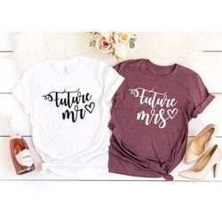 Mr and Mrs Shirt, Custom Future Mrs Shirt, Future Mr T-Shirt, Wedding Shirt, Matching Couple Outfit