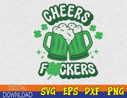 Cheers Fuckers Svg, St Patrick's day Svg, Shamrock Svg, Bad And Boozy Svg, Clover Svg, St Patricks Day Shirt, Digital Fi