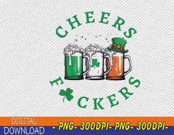 Cheers Fuckers St Patricks Day Ireland Beer Drinking Svg, Eps, Png, Dxf, Digital Download