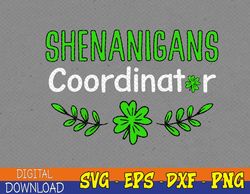 Shenanigans Coordinator Celebrate Ireland St. Patrick's Day Svg, Eps, Png, Dxf, Digital Download