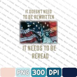American Flag 1776 Png, It Doesn't Need To Be Rewritten It Need To Be Reread Png, Patriotic Png, We The People Flag Png