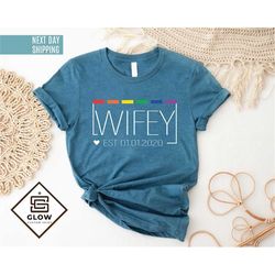 Wifey Pride Custom Date Shirt, Lesbian Gay Shirt, Bride With Pride Shirt, Lesbian Wife Tee, Lesbian Wedding Tee, Pride W