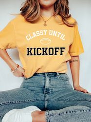 Comfort Colors Football Shirt for Women, Football Mom Shirt, Football Shirt, Classy Until Kickoff, Game Day Shirt, Trend