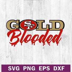 San francisco 49ers gold blooded SVG, 49ers SVG, SF footballs team SVG cut file