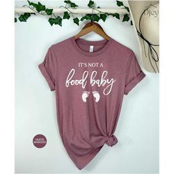 pregnancy reveal shirt, it's not a food baby shirt, baby reveal shirts, mom to be shirt, expecting mother shirt, mothers