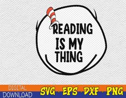 Reading is my-Thing Funny Bookworm Reading book Lover Svg, Eps, Png, Dxf, Digital Download