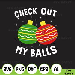 check out my balls svg, funny dirty christmas joke svg, christmas ball svg, christmas svg