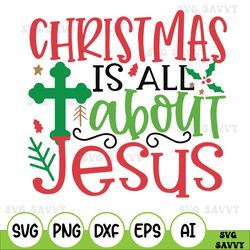 Christmas Is About Jesus Svg, Cut File Christmas Svg Design, Svg Cricut ,Svg Design Jesus Cut File