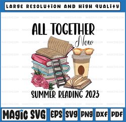 All Together Now Summer Reading 2023 Coffee Flowers Book Png, Groovy Book Png, Funny Book Lover Png, Digital Download