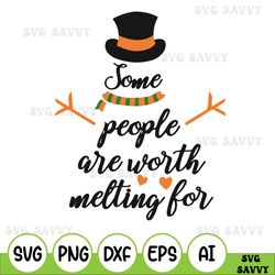 Some People Are Worth Melting For Christmas Svg, Christmas Svg, Christmas Svg Files