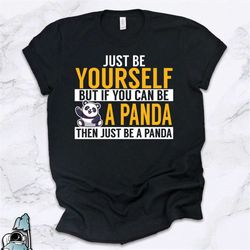 Be A Panda Shirt, Cute Panda TShirt, Panda Gifts, Animal Lover Shirt, Panda T-Shirt, Cute Animal Shirts, Panda Art, Anim