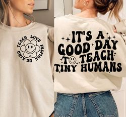Its A Good Day To Teach Tiny Humans Teacher Sweatshirt Png Svg , Teach Love Inspire Png , Teacher Appreciation Gift , Sh