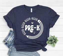 Hello Pre K Shirt, Pre K  Teacher Shirt, Teacher Gift, Gift for Teachers, Teacher Shirt, Pre K Grade Teacher,Back to Sch