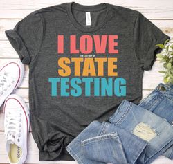 State Testing Shirt,Testing Day Shirt,Test Day Shirt,Testing Quote State Exam Shirt,Teacher Appreciation,Teacher Testing