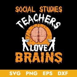 Teachers Love Brains Svg, Zombie Svg, Halloween Svg, Png Dxf Eps Digital File