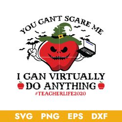 You Can't Scare Me I Can Virtually Do Anything Svg, Halloween Svg, Png Dxf Eps Digital File