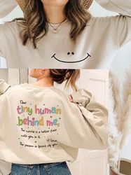 Dear Tiny Humans Behind Me Sweatshirt,Back And Front Sweatshirt World Better with You Shirt,Mental Health T Shirt,Teache