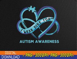 Autism Awareness - I Wear-Blue For Autism Awareness PNG, Digital Download