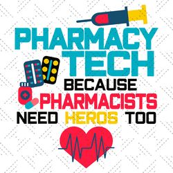 Pharmacy Tech Because Pharmacists Need Heros Too S