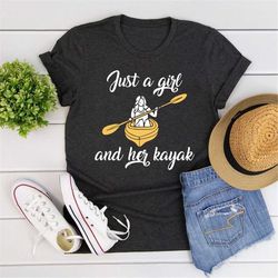 Women's Kayak Shirt, Just A Girl And Her Kayak, Cute Kayaking Outdoor Adventure Shirt, River, Lake, White Water Fun Shor