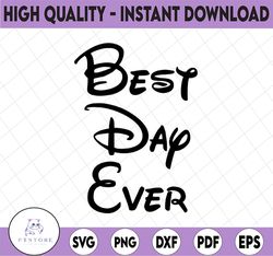Best Day Ever SVG, Disney SVG - instant download for cricut and silhouette, Disney trip svg, Minnie Mouse SVG, Disney