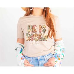 Christian Easter He is Risen Shirt, Christian Women Shirt, Bible Verse Shirt, Christian Apparel, Christian Outfit, Flora