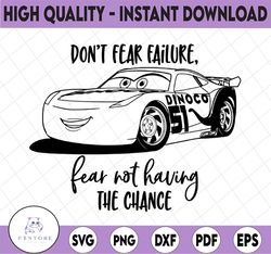 Don't Fear Failure, Fear not having The Chance, Cars Movie , Walt Disney Quotes SVG, DXF,PNG, Clipart, Cricut, Quotes
