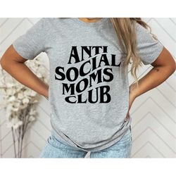 Anti Social Moms Club Shirt Printed Front and Back | Mama tshirt | Mama shirt | Mom Life Shirt | Mom Tshirt | Mama Tshir