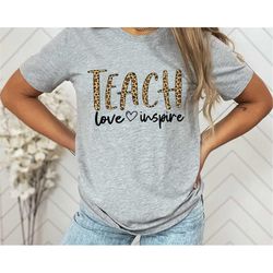 Teach Love Inspire Shirt, Teacher Hoodie, Leopard Teacher Sweater, First Grade teacher, Elementary Teacher Long Sleeve,