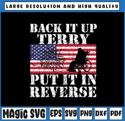 Lawd Back it Up Terry Put it In Reverse 4th July Svg, Back It Up Terry Svg, Independence Day Png, Digital Download