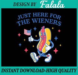 I'm Just Here For The Wieners Funny Fourth of July Png, Hot Dog Lover Png, 4th of July,  Independence Day png, Digital