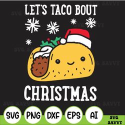 Let's Taco Bout Christmas Svg, Let's Taco Bout Svg, Christmas Svg, Santa Tacos Svg, Santa Hat, Png, Tacos Svg