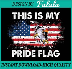 This Is My Pride Flag Eagle USA American 4th of July Patriotic Png,  American Flag Png, Independence day, Digital