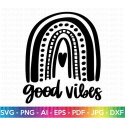 Good Vibes Rainbow SVG, Rainbow SVG, Positive quote svg, Motivational quotes, Life Quotes svg, Hand-lettered svg, Cut Fi