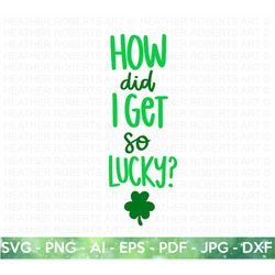 Lucky SVG, St. Patrick's Day SVG, St Patrick's Day Quotes, St. Patrick's Day Shirt, Irish SVG, Clover svg, Shamrock svg,