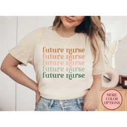Retro Future Nurse Shirt  Nursing School Shirt  Nursing Student Shirt  Nurse Life Shirt  Gift for Student Nurse  Nurse T