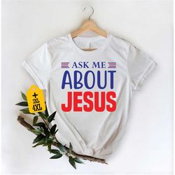 Ask Me About Jesus Shirt For Christian Women Gift For Religious Prayer Shirt Trendy Faith Shirt Christian Gift Shirt Bib